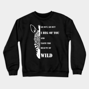 Taste the beauty of wild - hiking, camping outdoor Crewneck Sweatshirt